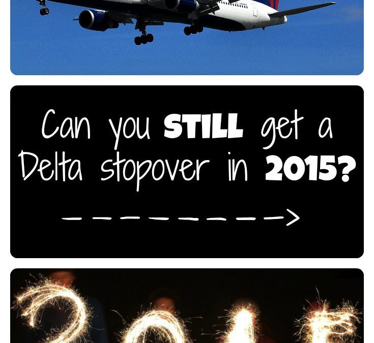 Can you still get a Delta stopover in 2015?