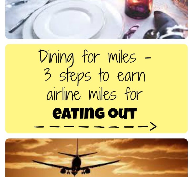 Dining for miles – 3 steps to earn airline miles for eating out