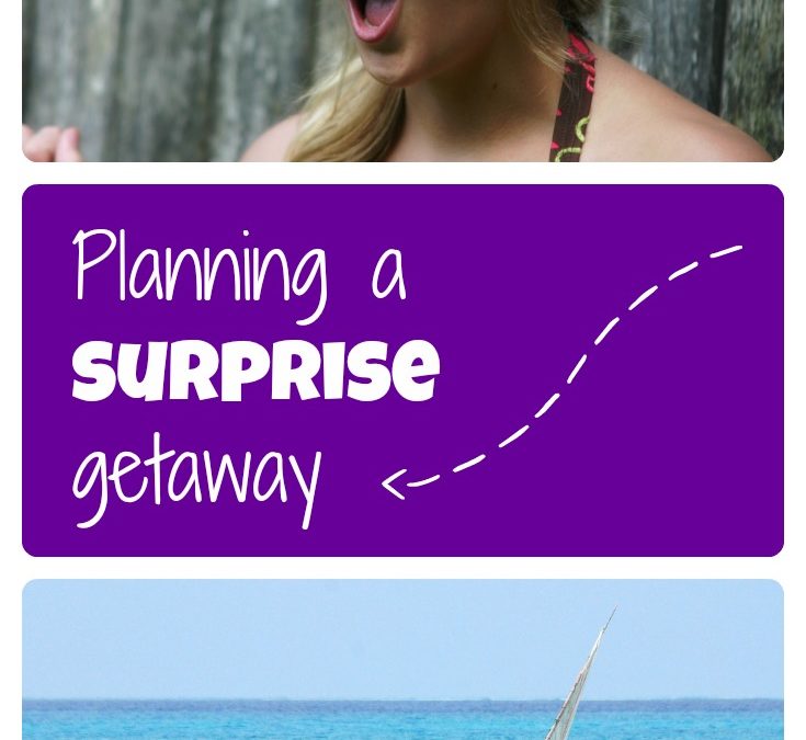 Planning a surprise getaway