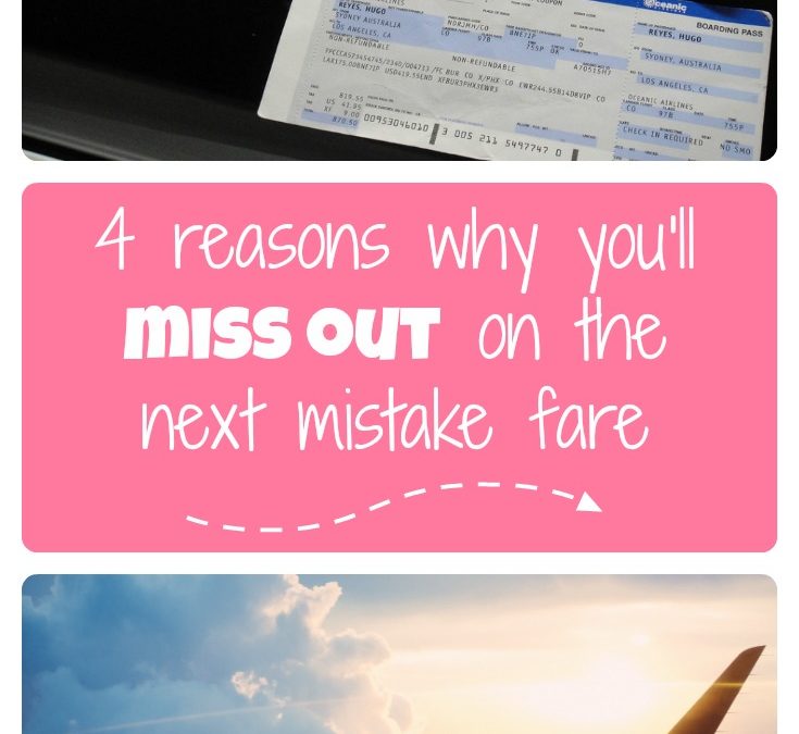 4 reasons why you’ll miss out on the next mistake fare