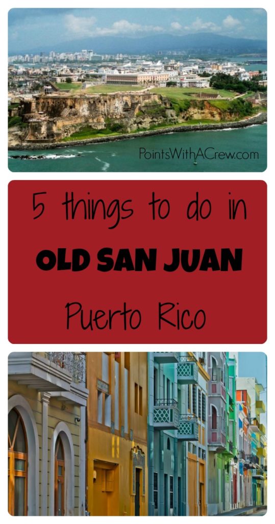 Old San Juan Puerto Rico - a review - Points with a Crew