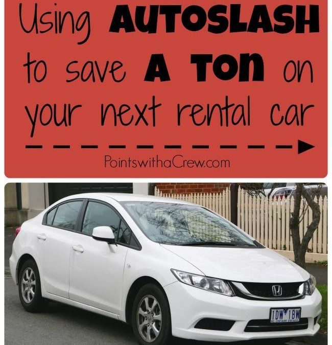 Using Autoslash to save a ton on your next rental car