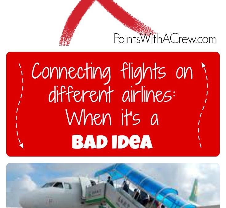 Connecting flights on different airlines: When it’s a bad idea