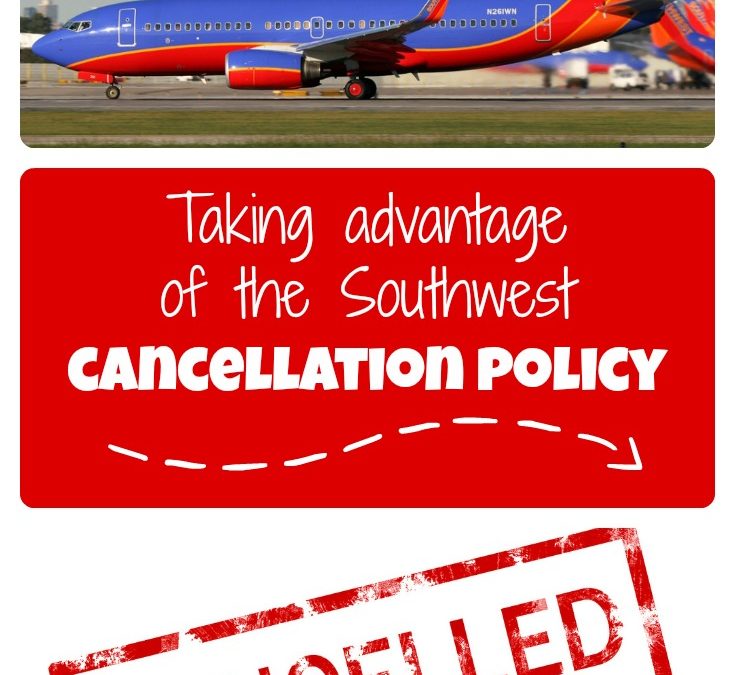 Taking advantage of the Southwest cancellation policy