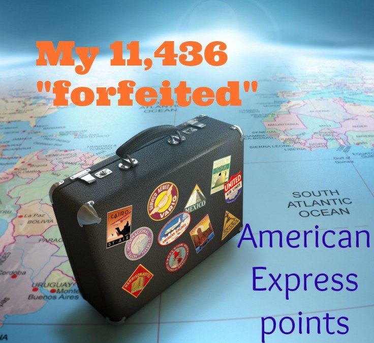 My 11,436 American Express FORFEITED points?!!?