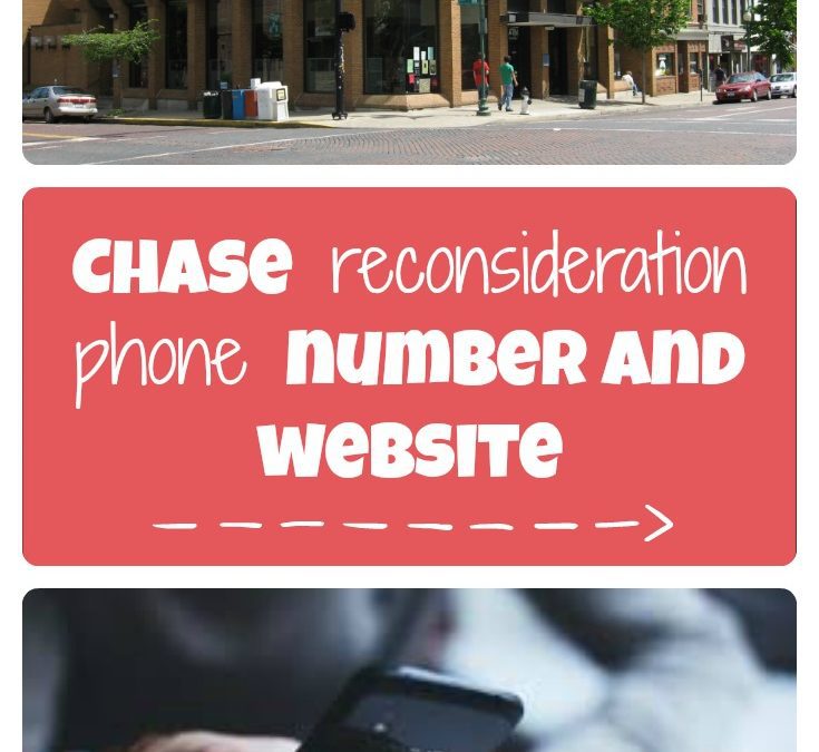 Chase reconsideration phone number and website