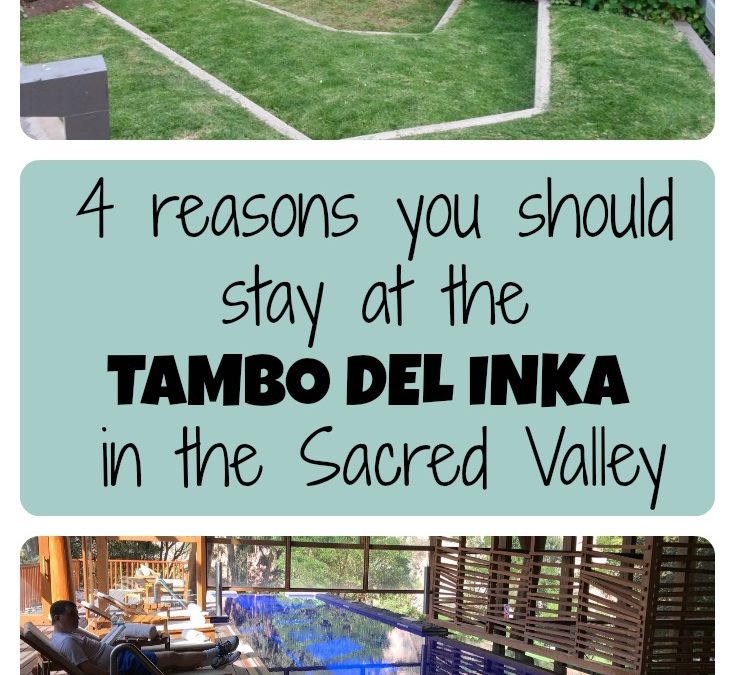 Tambo del Inka review – hotel in Sacred Valley Urubamba Peru