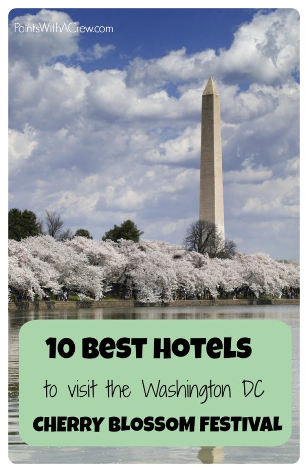 10 Best Hotels for Washington DC Cherry Blossom Festival Points with